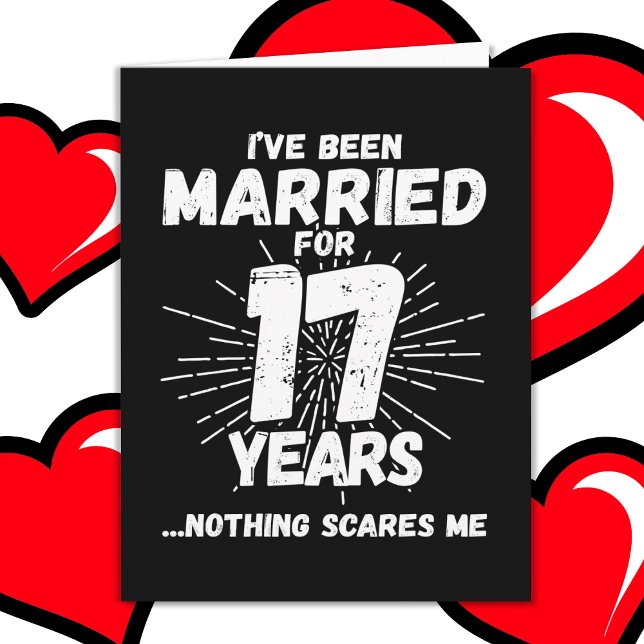 Married 17 Years Funny 17th Wedding Anniversary Card (Creator Uploaded)