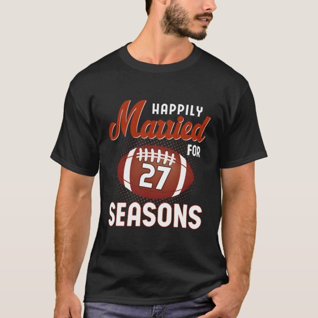 Married 27 Years Wedding Anniversary Football T-Shirt (Front)