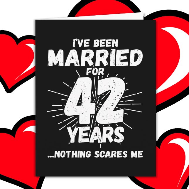 Married 42 Years Funny 42nd Wedding Anniversary Card (Creator Uploaded)