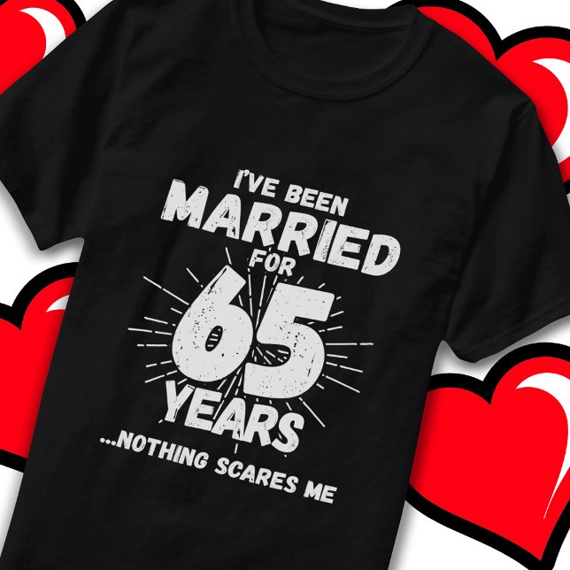 Married 65 Years Funny 65th Wedding Anniversary T-Shirt (Creator Uploaded)