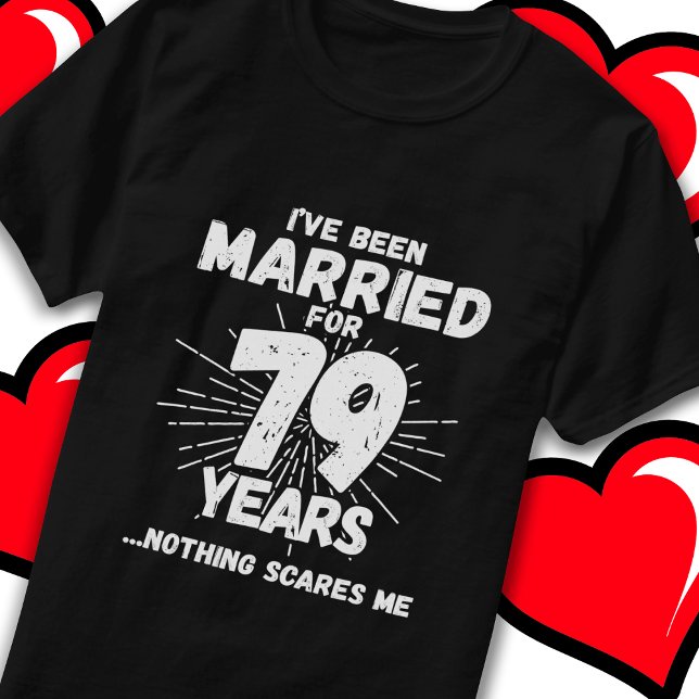 Married 79 Years Funny 79th Wedding Anniversary T-Shirt (Creator Uploaded)