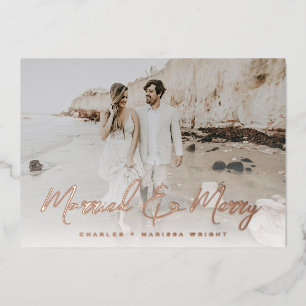 Married and Merry Brush Script Christmas Photo Foil Holiday Card