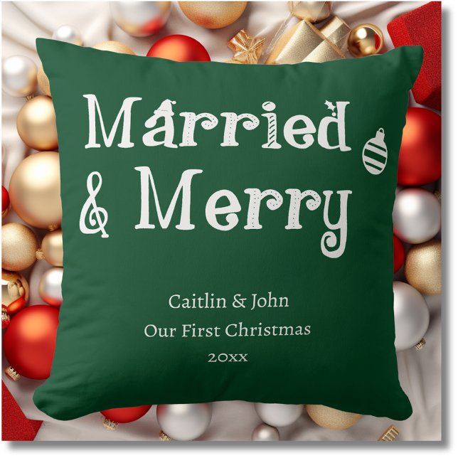 Married and Merry First Christmas Newlywed Green Cushion (Married & Merry personalized newlywed couple first Christmas together green with white typography.)