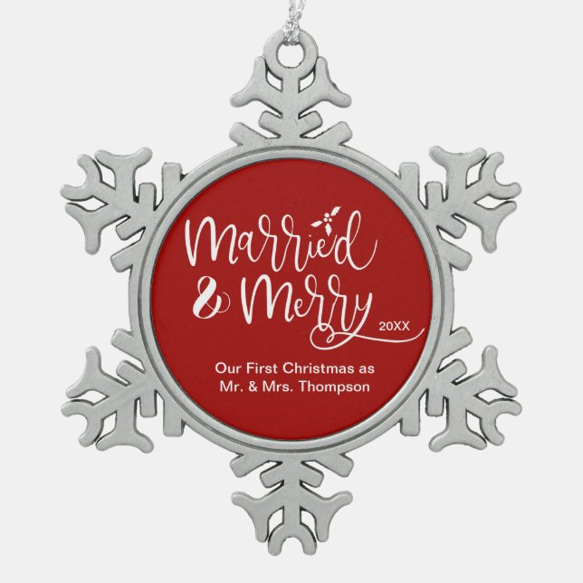 Married and Merry Newly wed 1st Christmas Mr.& Mrs Snowflake Pewter Christmas Ornament (Front)