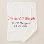 Married & bright add couple name wedding add date  sherpa blanket<br><div class="desc">For lovers like us</div>