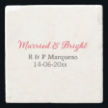 Married & bright add couple name wedding add date  stone coaster<br><div class="desc">For lovers like us</div>