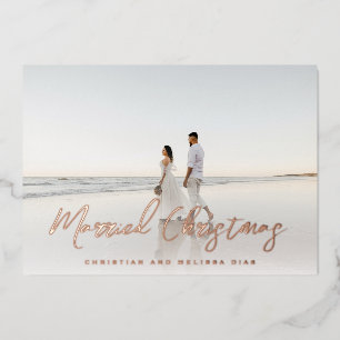 Married Christmas Brush Script Christmas Photo Foil Holiday Card