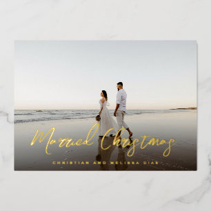 Married Christmas Brush Script Christmas Photo Foil Holiday Card