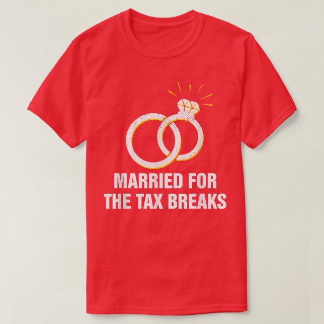 Married for the Ta Breaks Funny Wedding Humour  T-Shirt (Design Front)