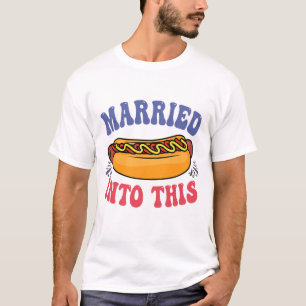 Married into This Funny Hotdog Lover Couples T-Shirt