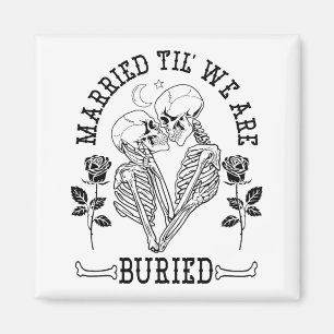 Married Til' We're Buried Bride Groom Halloween We Magnet