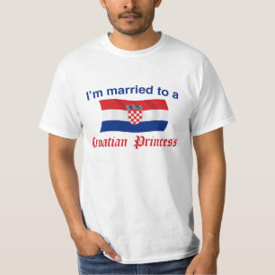 Married to a Croatian Princess T-Shirt