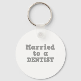 MARRIED TO A DENTIST KEY RING