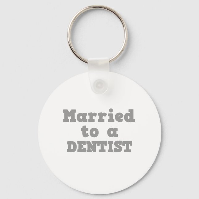 MARRIED TO A DENTIST KEY RING (Front)