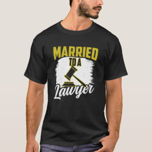 Married To A Lawyer Attorney Law Advocate Graduati T-Shirt