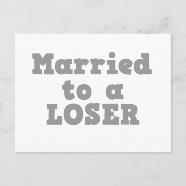 MARRIED TO A LOSER POSTCARD (Front)