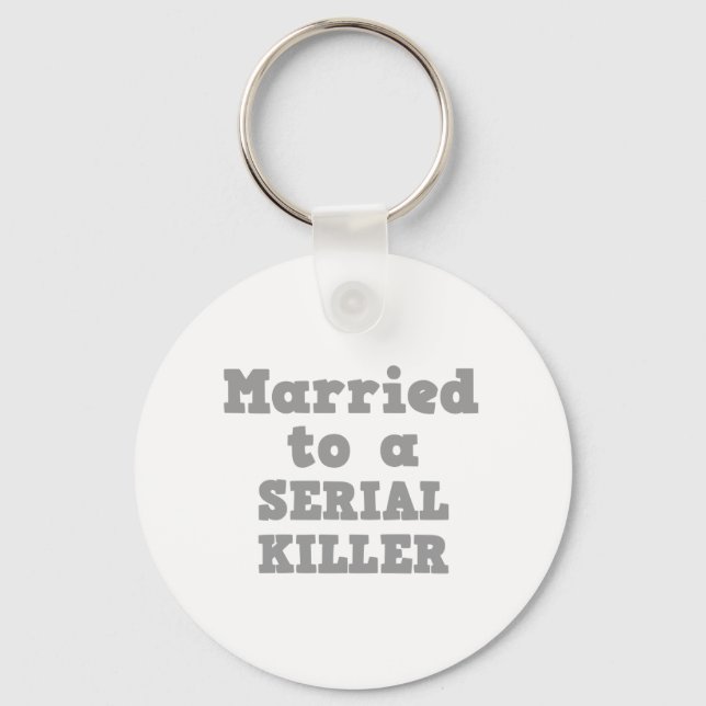MARRIED TO A SERIAL KILLER KEY RING (Front)