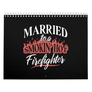 Married To a Smokin Hot Firefighter Calendar