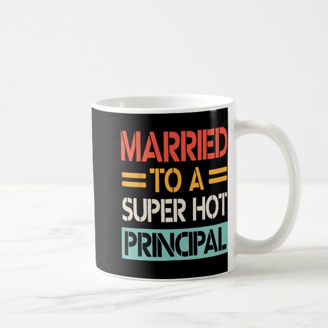 Married To A Super Hot Principal Wedding Bride Gro Coffee Mug (Right)