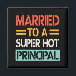 Married To A Super Hot Principal Wedding Bride Gro Magnet<br><div class="desc">Married To A Super Hot Principal Wedding Bride Groom Husband</div>