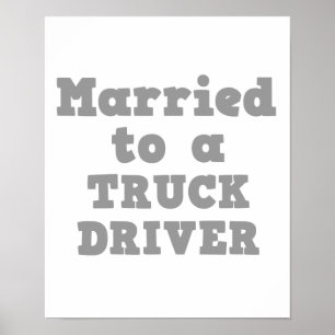 MARRIED TO A TRUCK DRIVER POSTER