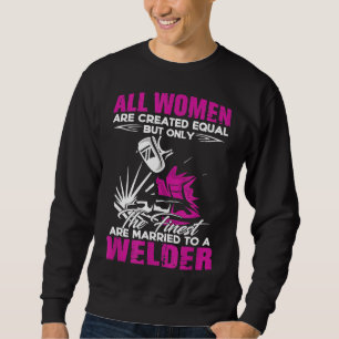 Married To A Welder Wife Husband Couple Family Fu Sweatshirt
