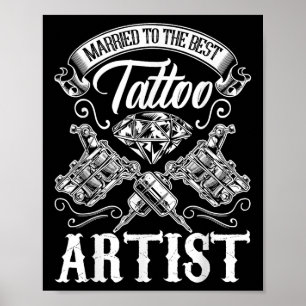 Married To The Best Tattoo Artist Wife Or Husband  Poster