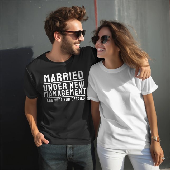Married Under New Management See Wife For Details T-Shirt (Married Under New Management See Wife For Details T-Shirt by Ricaso. Fun newly wed humor )