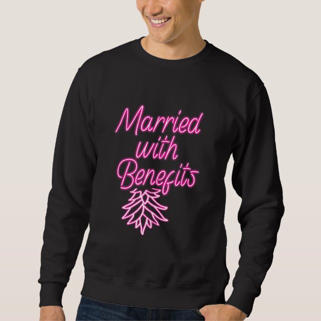 Married With Benefits Swinger Pineapple Retro Sweatshirt (Front)