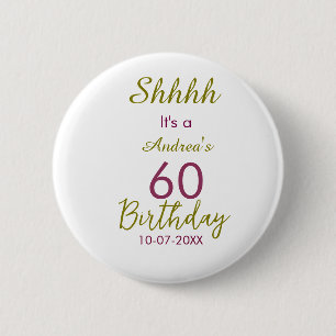 Marron golden shhhh 60th birthday name simple bold 6 cm round badge