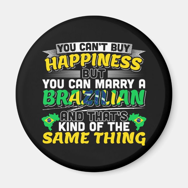 Marry a Brazilian - Brazil Happiness Magnet (Front)