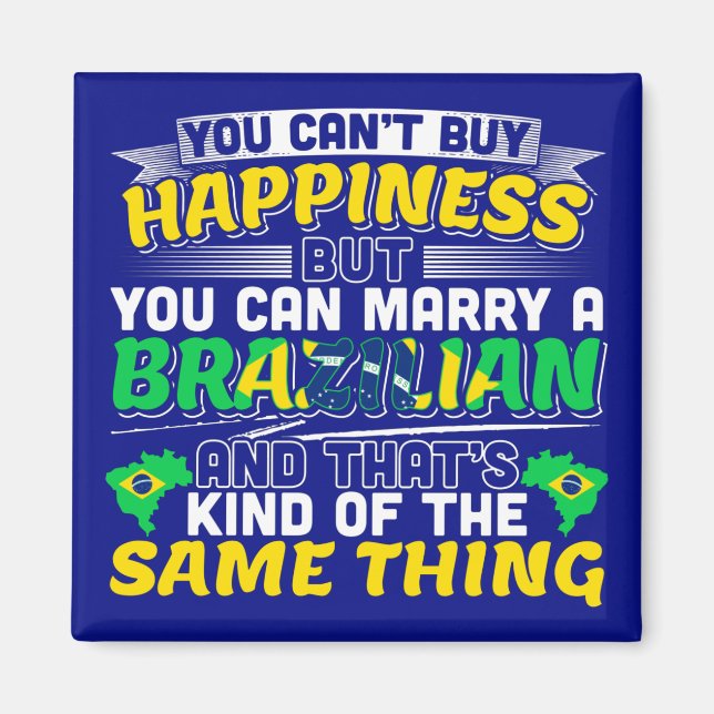 Marry a Brazilian - Brazil Happiness Magnet (Front)
