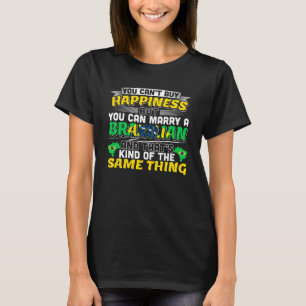 Marry a Brazilian - Brazil Happiness T-Shirt