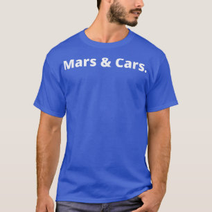 Mars And Cars Funny Space Future T-Shirt