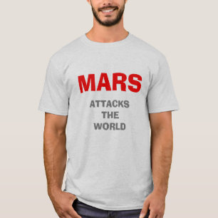 MARS ATTACKS THE WORLD T-Shirt