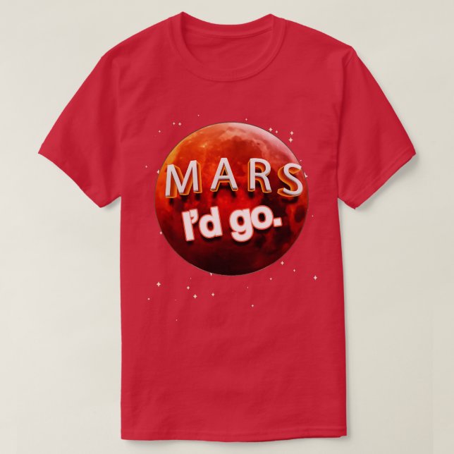 Mars Id Go Solar System Planet Space Exploration E T-Shirt (Design Front)