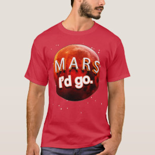 Mars Id Go Solar System Planet Space Exploration E T-Shirt