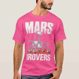 Mars Is For Rovers Planet Astronomy Science Mars T-Shirt