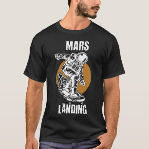 Mars Landing and Research Mission 2021 for Space T-Shirt