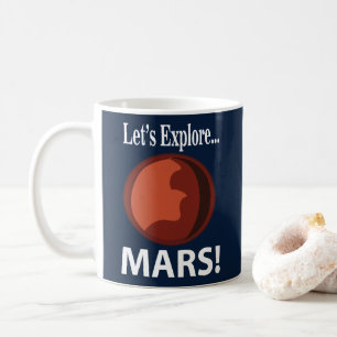 Mars Let's Explore Coffee Mug