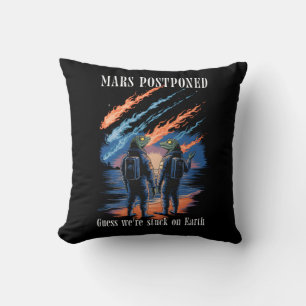 Mars Postponed – Stuck on Earth Cushion