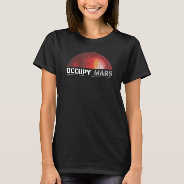 Mars Space Explorer Science Nerd Occupy Mars Shirt (Front)