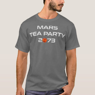 Mars Tea Party 2073 T-Shirt