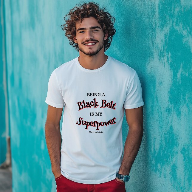Martial Arts Black Belt is my Superpower T-Shirt (Creator Uploaded)