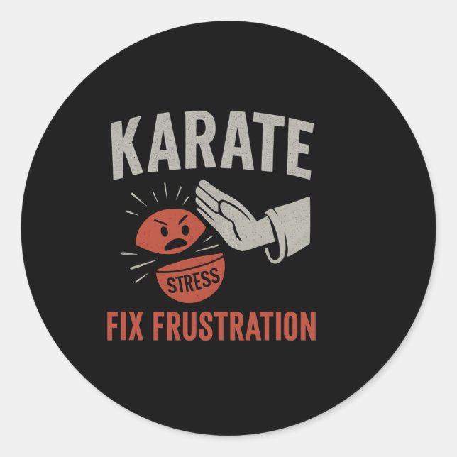 Martial Arts Funny Karate Fix Frustration Stress R Classic Round Sticker (Front)