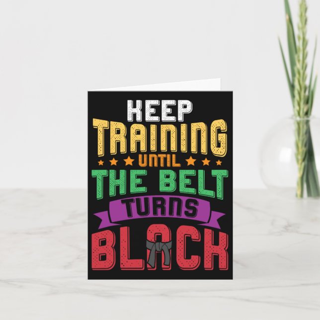 Martial Arts Keep Training Until The Belt Turns Bl Card (Front)