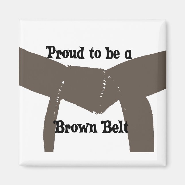 Martial Arts Proud to be a Brown Belt Magnet (Front)