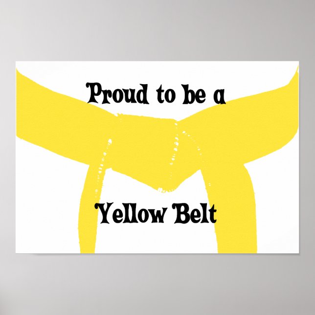 Martial Arts Proud to be a Yellow Belt Poster (Front)