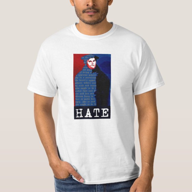 Martin Luther - Hate T-Shirt (Front)