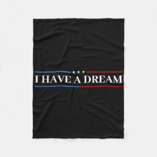 Martin Luther King Jr Day I Have A Dream Mlk Day Fleece Blanket